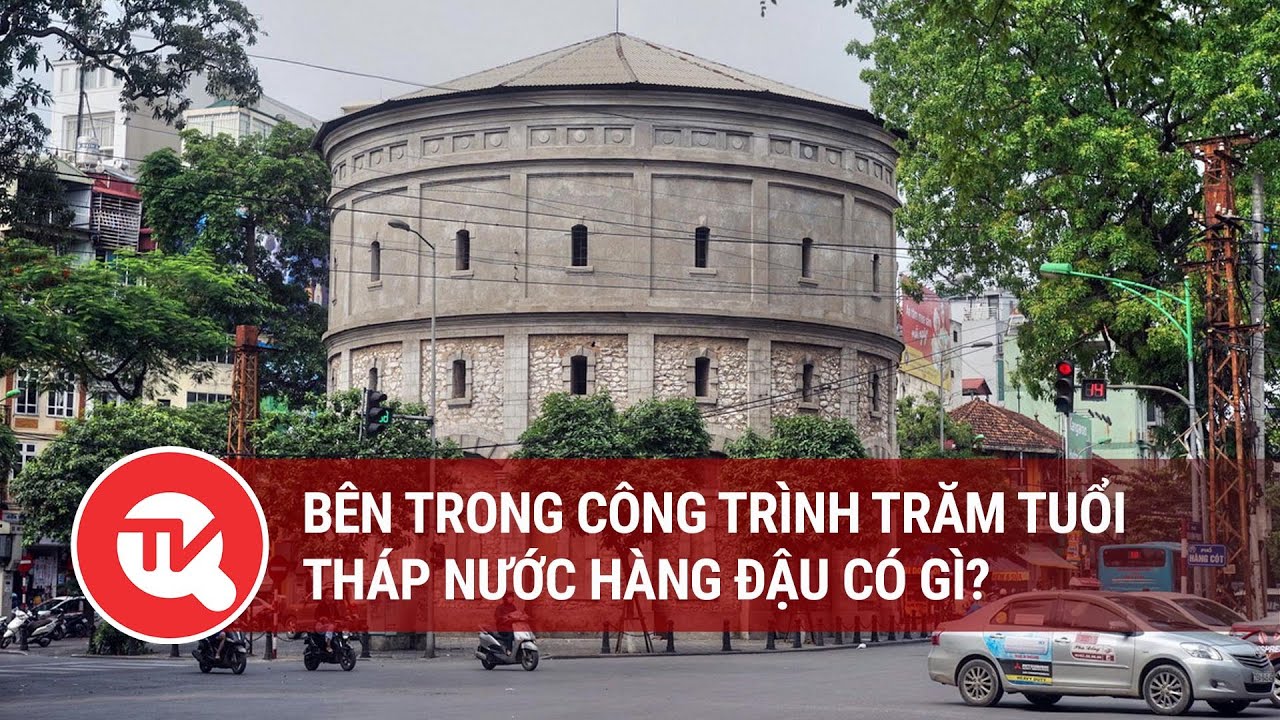 Bên trong công trình trăm tuổi Tháp nước Hàng Đậu có gì? | Truyền hình Quốc hội Việt Nam