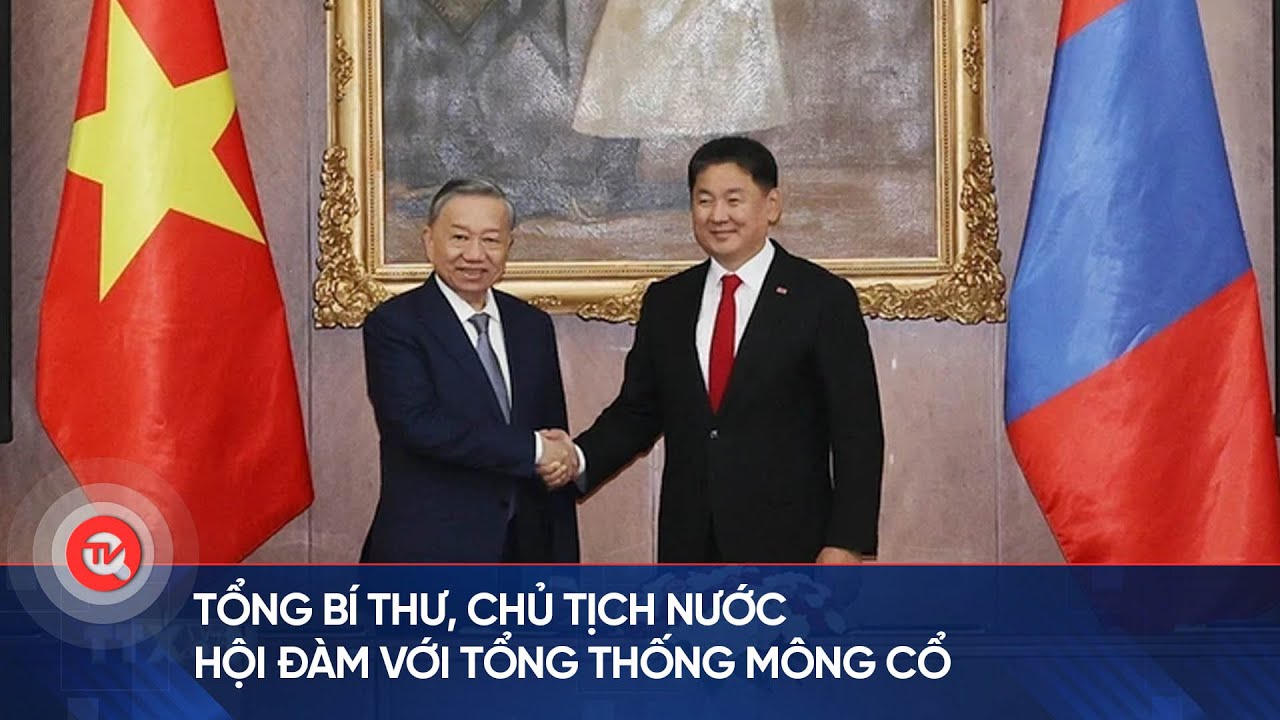 Tổng Bí thư, Chủ tịch nước hội đàm với Tổng thống Mông Cổ | Truyền hình Quốc hội Việt Nam