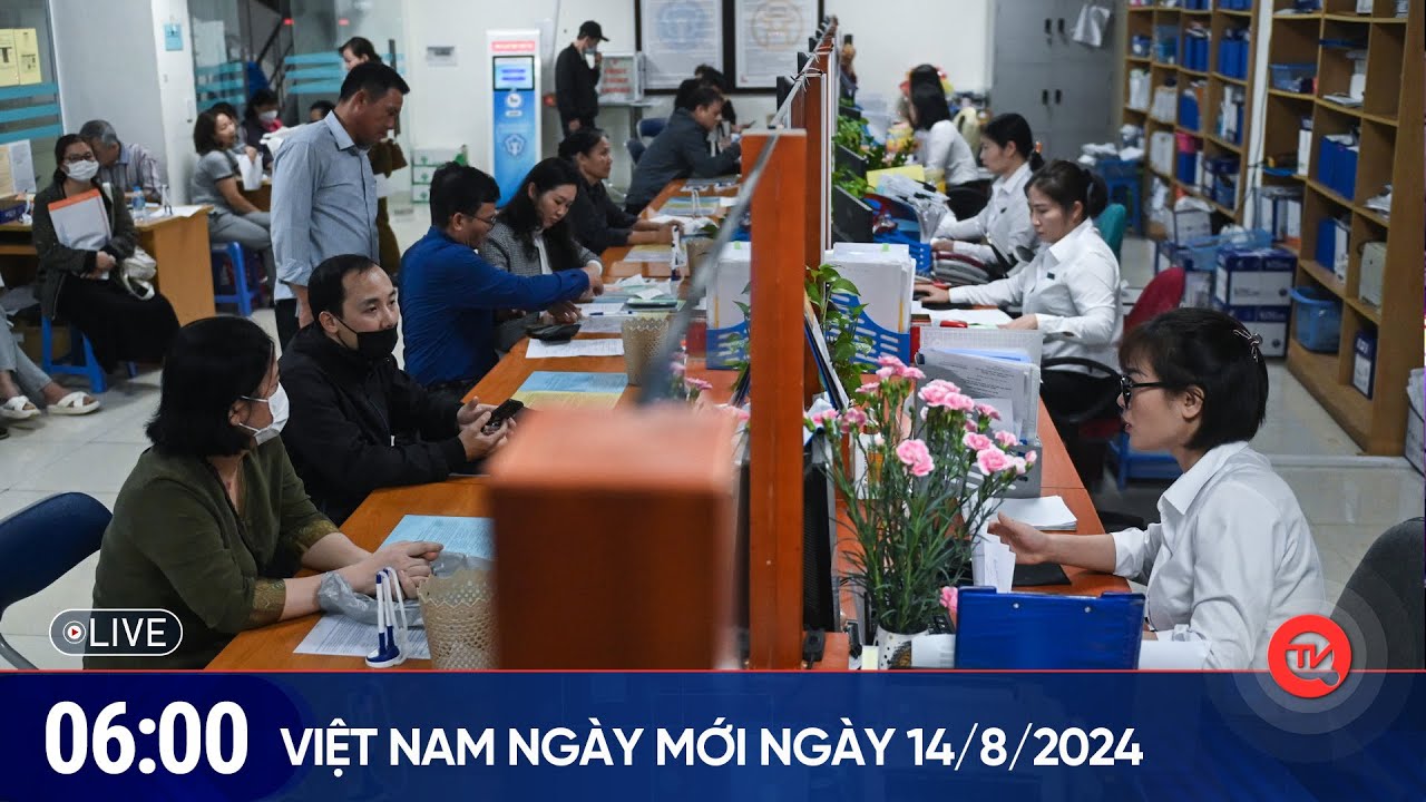 Việt Nam ngày mới ngày 14/8: Đề xuất tăng mức hưởng bảo hiểm thất nghiệp lên 75%