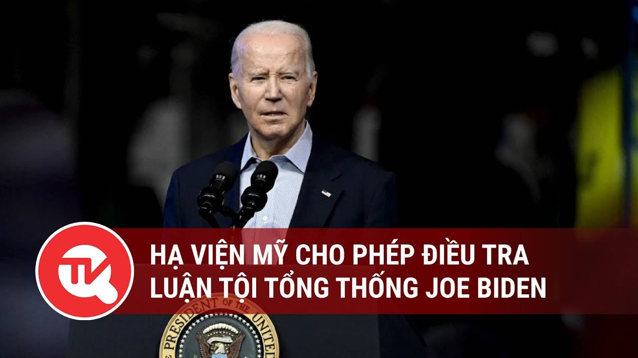 Hạ viện Mỹ cho phép điều tra luận tội Tổng thống Joe Biden | Truyền hình Quốc hội Việt Nam