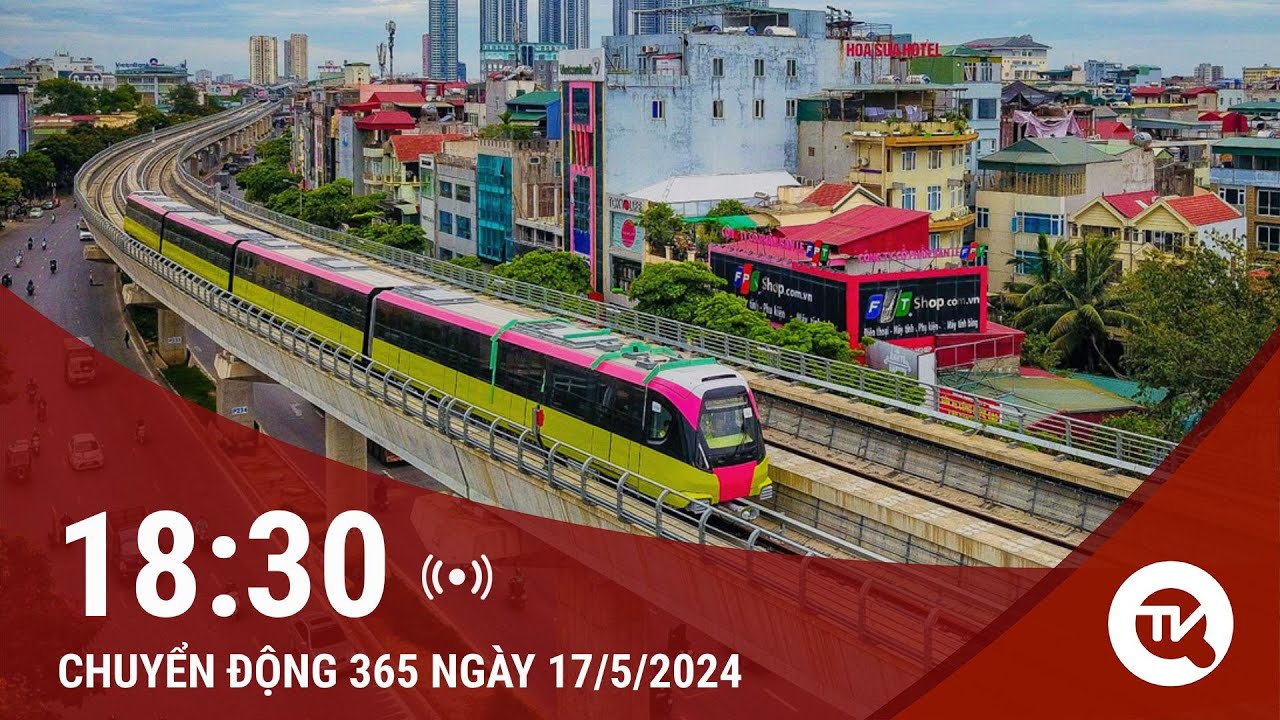 Chuyển động 365 17/5: Hà Nội: Đường sắt đô thị Nhổn - Ga Hà Nội sẵn sàng cho khai thác thương mại