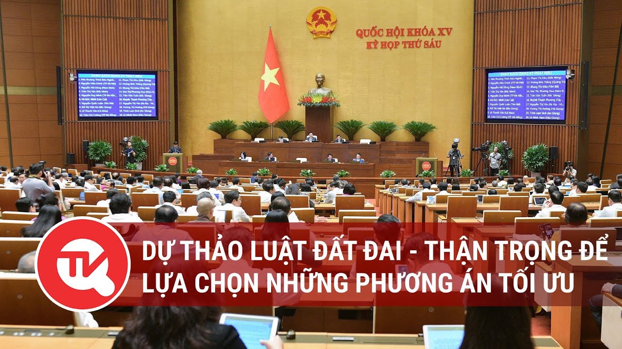 Cử tri hỏi - Đại biểu trả lời: Dự thảo Luật Đất đai - Thận trọng để lựa chọn những phương án tối ưu