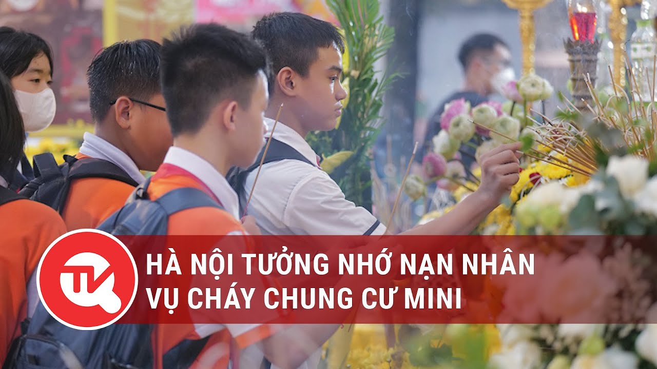 Hà Nội tưởng nhớ nạn nhân vụ cháy chung cư mini | Truyền hình Quốc hội Việt Nam