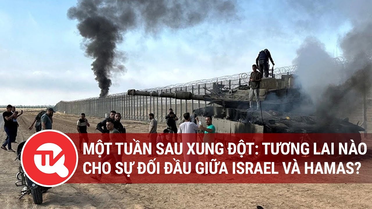 Một tuần sau xung đột: Tương lai nào cho sự đối đầu giữa Israel và Hamas?