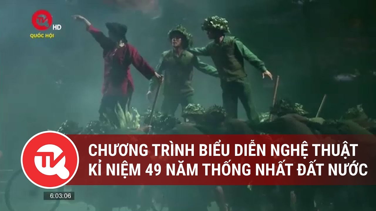 Chương trình biểu diễn nghệ thuật kỉ niệm 49 năm thống nhất đất nước | Truyền hình Quốc hội Việt Nam