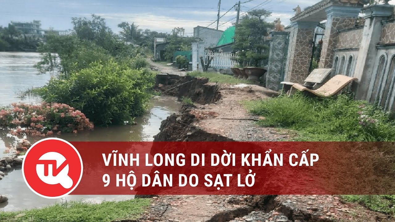 Vĩnh Long di dời khẩn cấp 9 hộ dân do sạt lở | Truyền hình Quốc hội Việt Nam