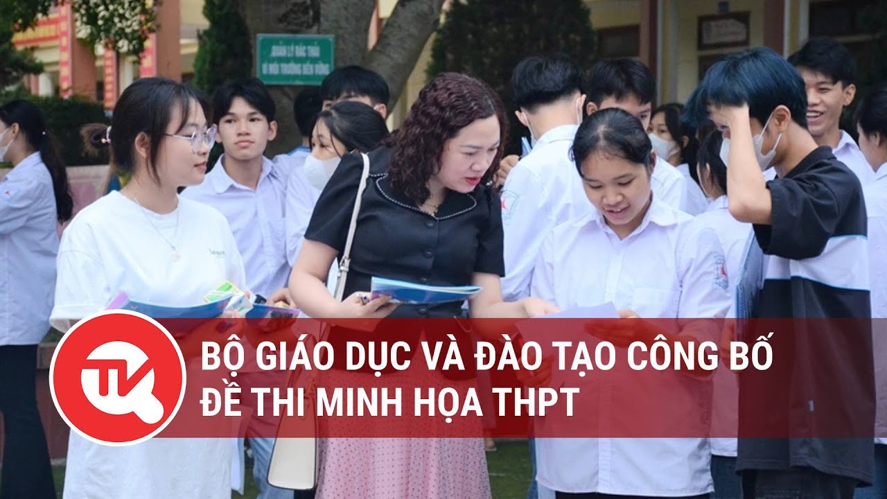 Bộ Giáo dục và Đào tạo công bố đề thi minh họa THPT | Truyền hình Quốc hội Việt Nam