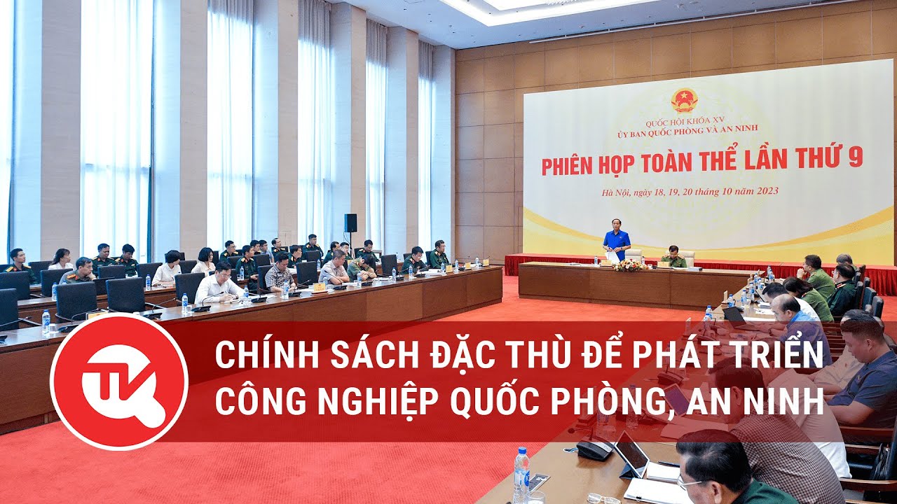 Chính sách đặc thù để phát triển công nghiệp Quốc phòng, an ninh hiện đại