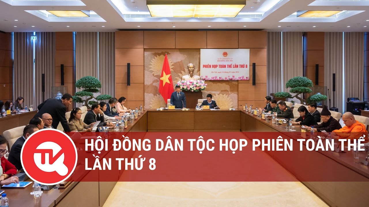 Hội đồng Dân tộc họp phiên toàn thể lần thứ 8 | Truyền hình Quốc hội Việt Nam