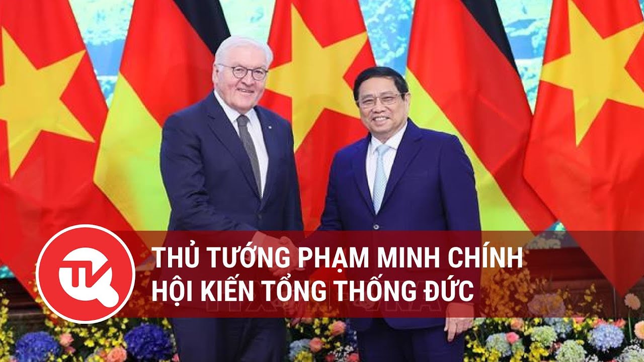 Thủ tướng Phạm Minh Chính hội kiến Tổng thống Đức | Truyền hình Quốc hội Việt Nam