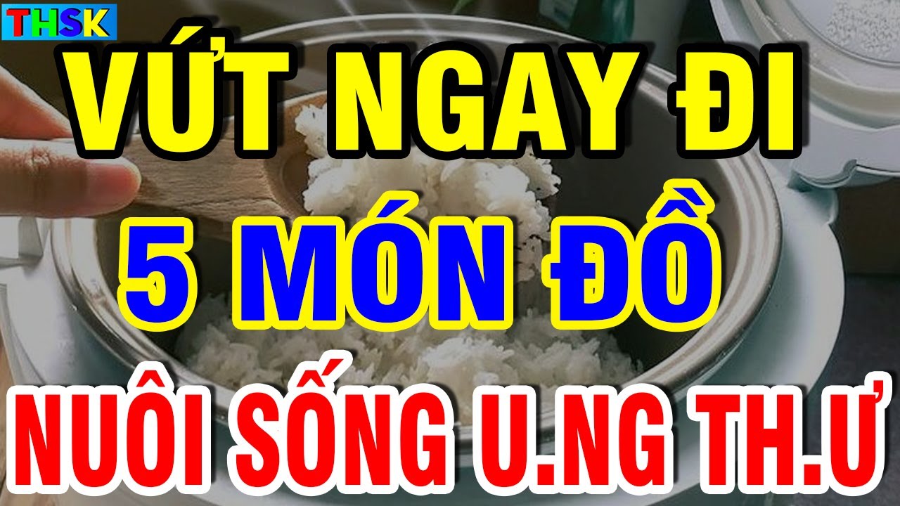 Vứt Ngay Đi 5 MÓN ĐỒ TRONG BẾP CHỨA TỶ VI KHUẨN Nuôi Sống TB U.NG TH.Ư?| THSK