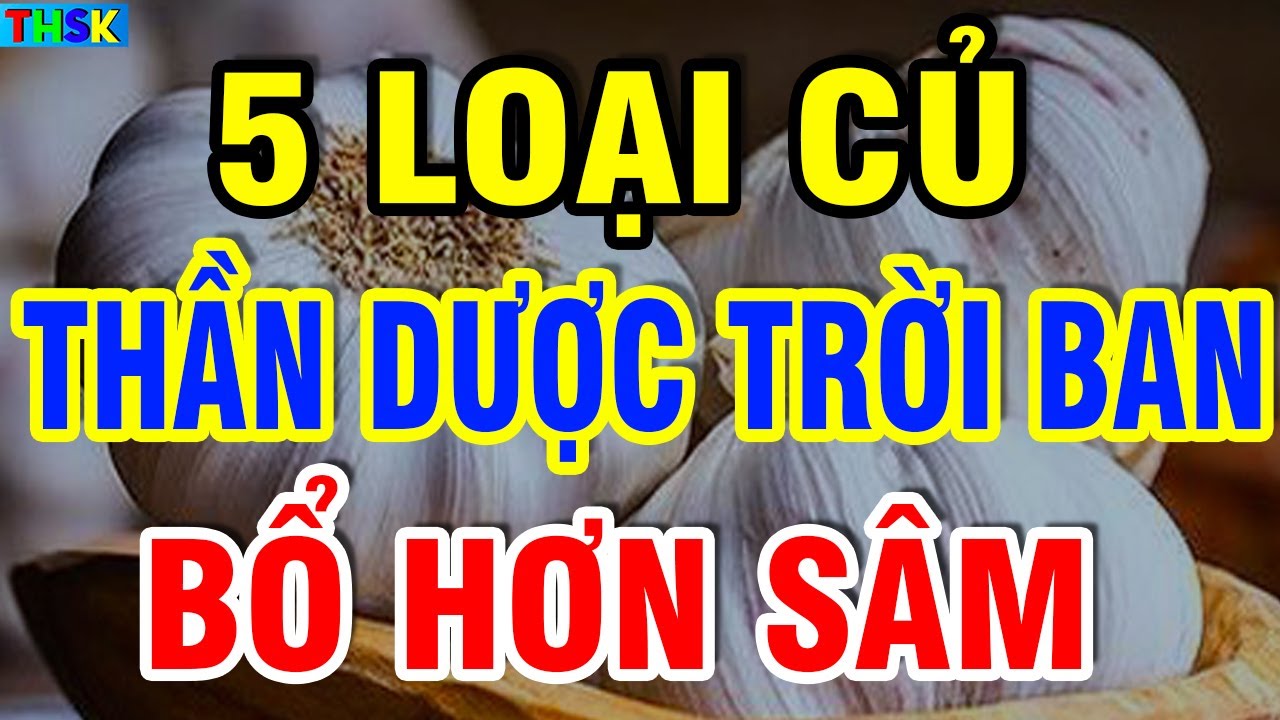 BS TIẾT LỘ 5 Loại Củ Thần Dược Cứu Tinh Giấc Ngủ, Ăn Sớm HỒI SINH G AN TH ẬN, Sống Rất Thọ