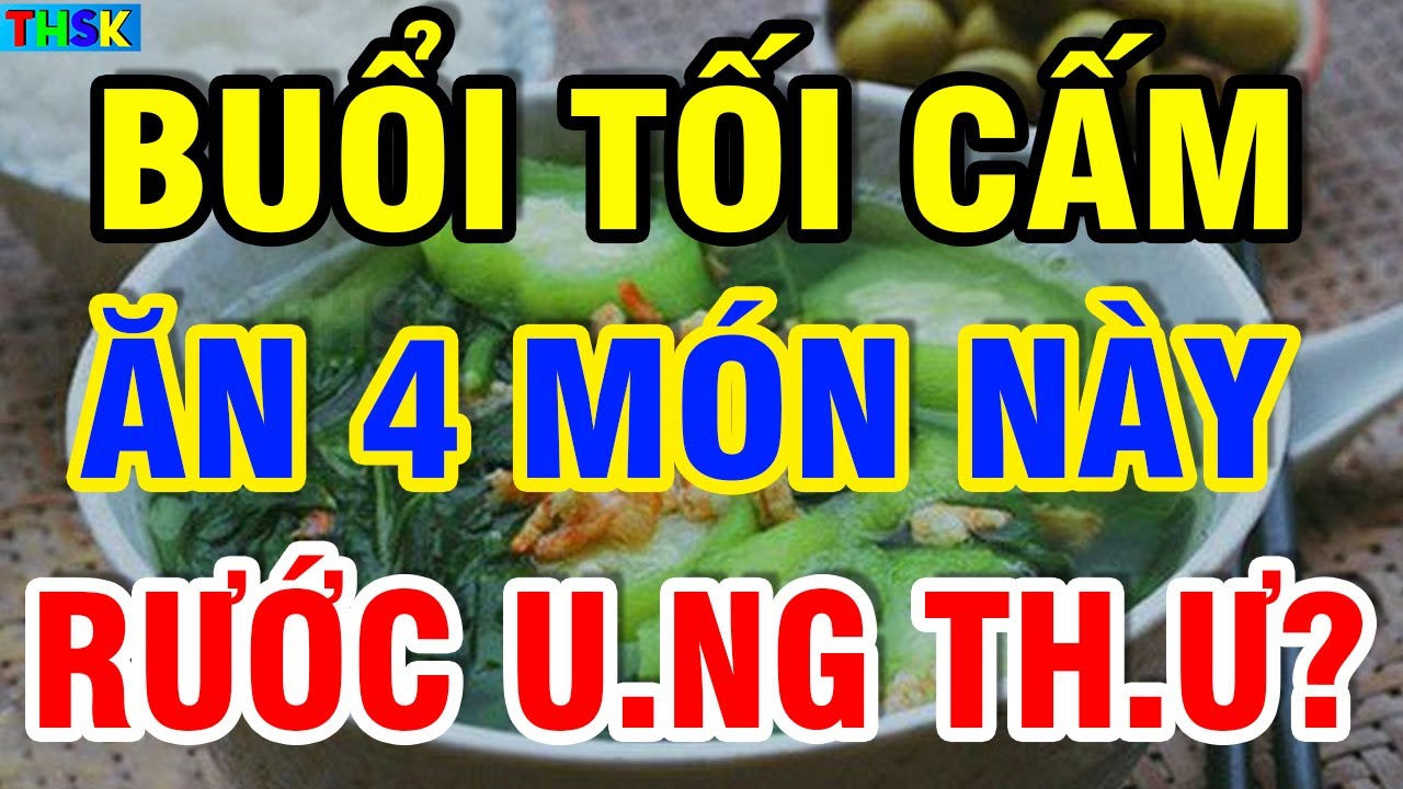 Buổi Tối Cấm Ăn Cơm VS 4 MÓN NÀY KẺO R.ƯỚC U.NG TH.Ư, THỌ NON?| THSK