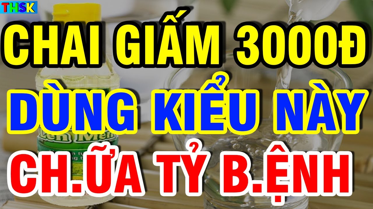 Giáo Sư Tiết Lộ CÔNG DỤNG VÀNG CỦA GIẤM ĂN, Dùng Theo Cách Này CHẤP MỌI B.ỆNH Sống Thọ 120T?| THSK