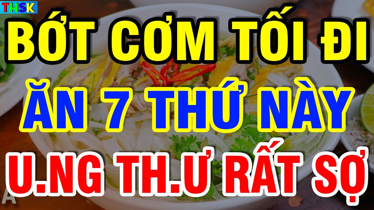 Buổi Tối Bớt Ăn Cơm Đi, ĂN 7 THỨ Này Bổ Hơn Sâm, Hồi Sinh G AN TH ẬN, SỐNG RẤT THỌ?| THSK