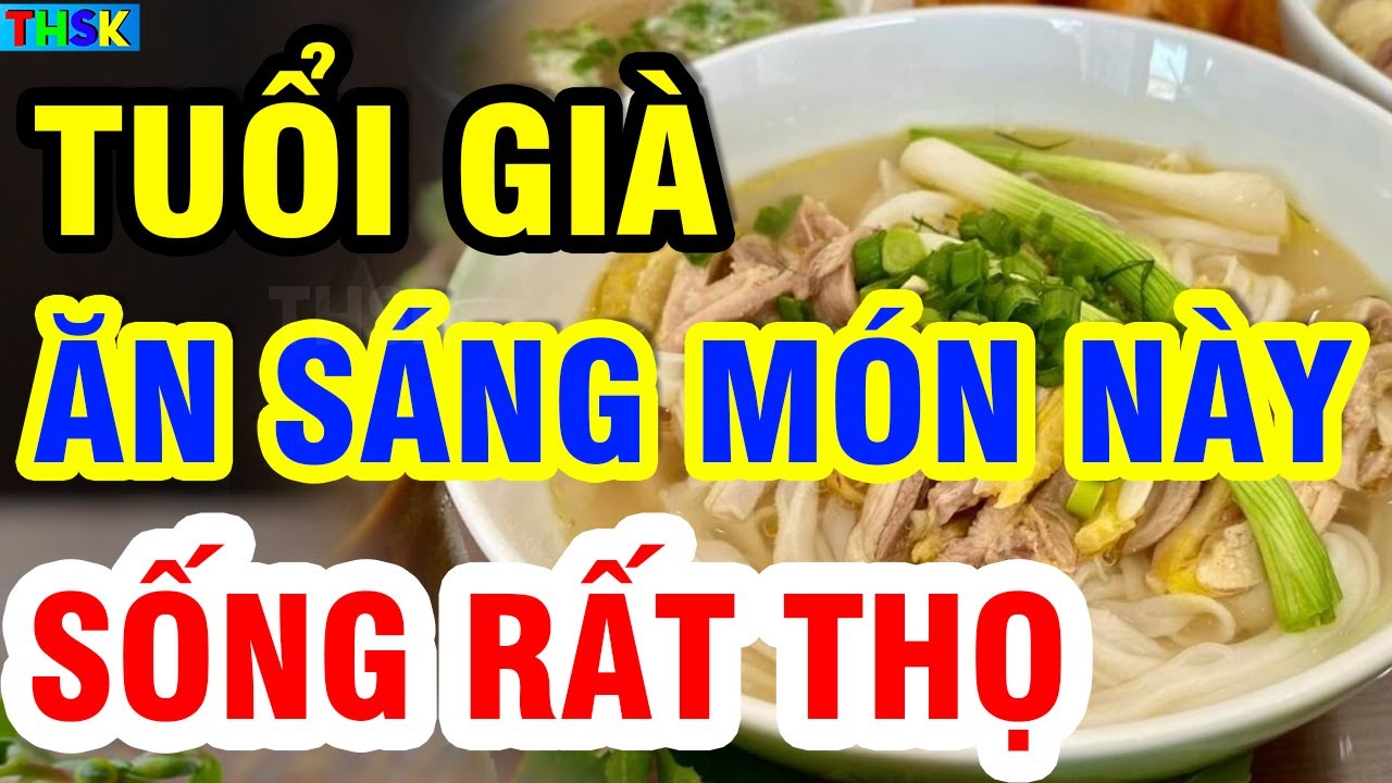 BS Mách Bạn SÁNG NGỦ DẬY ĂN 6 MÓN NÀY Cực Bổ, Hồi Sinh G AN TH ẬN, Sống Rất Thọ?| THSK