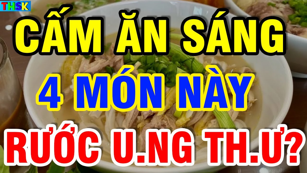 Buổi Sáng CẤM ĂN 4 MÓN NÀY Kẻo H.ỏng G.an Th.ận, THỌ NON?| THSK