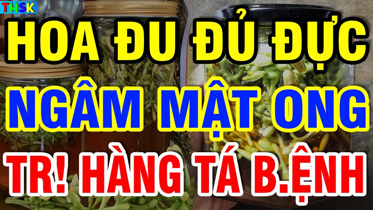 Hoa Đu Đủ Ngâm Mật Ong - TH.UỐC QUÝ TRỜI BAN, Dùng Theo Cách Này Sẽ Đánh Bay Tá B.ệnhh, Sống Rất Thọ