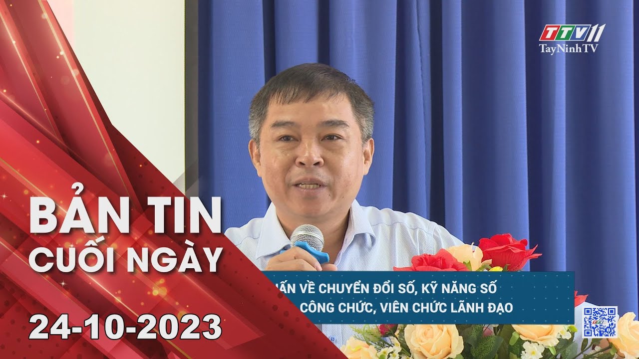 Bản tin cuối ngày 24-10-2023 | Tin tức hôm nay | TayNinhTV