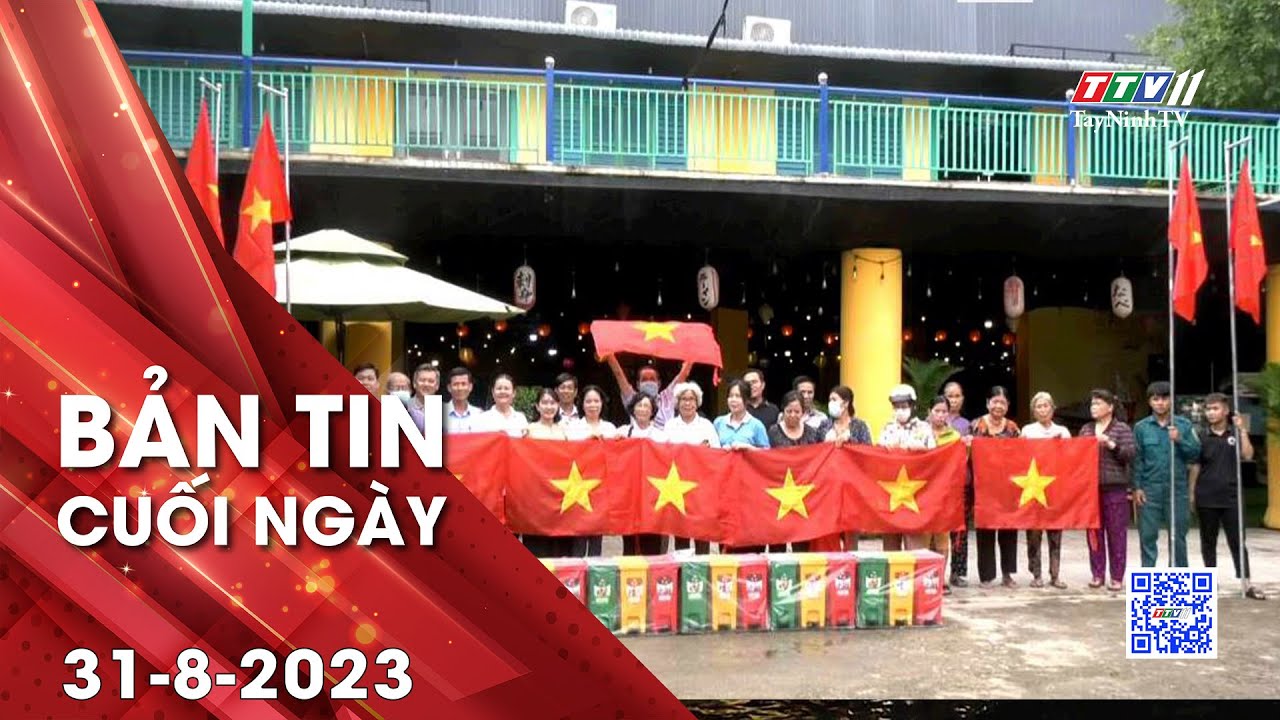 Bản tin cuối ngày 31-8-2023 | Tin tức hôm nay | TayNinhTV