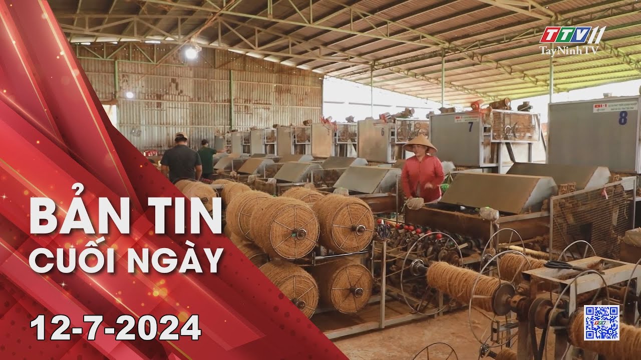 Bản tin cuối ngày 12-7-2024 | Tin tức hôm nay | TayNinhTV