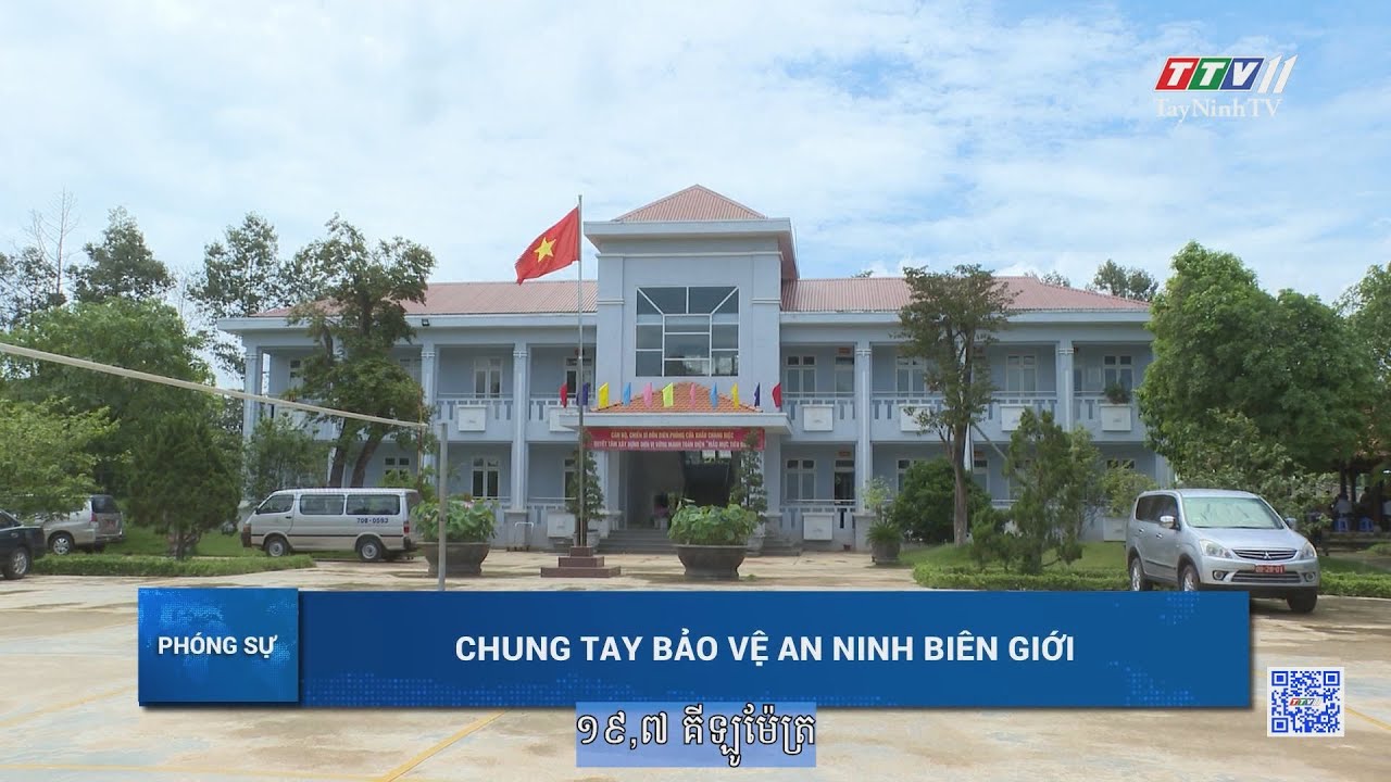 Chung tay bảo vệ an ninh biên giới | TayNinhTV