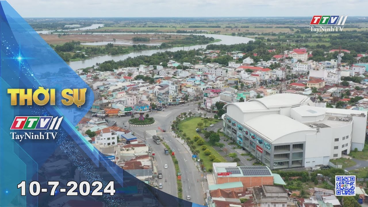 🛑Thời sự Tây Ninh 10-7-2024 | Tin tức hôm nay | TayNinhTV