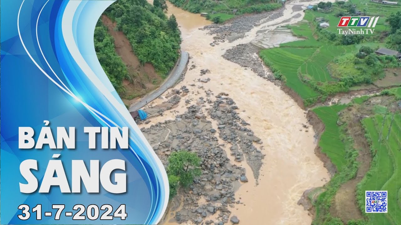 🛑Bản tin sáng 31-7-2024 | Tin tức hôm nay | TayNinhTV