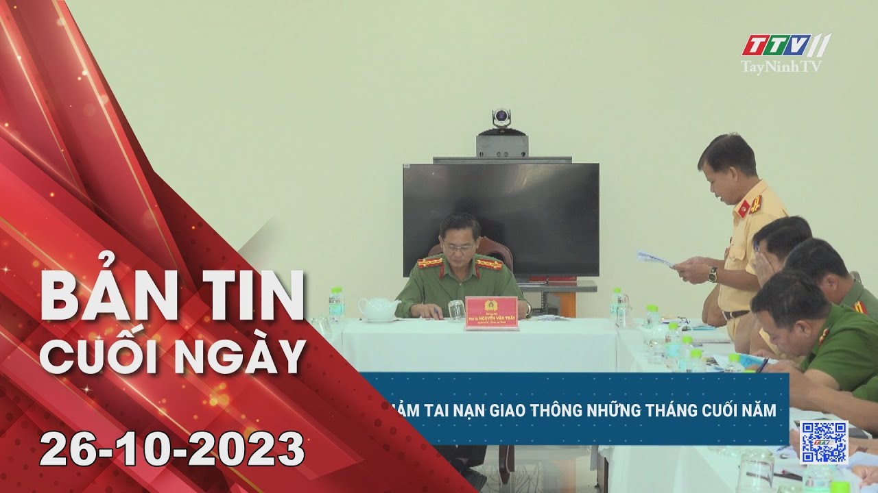 Bản tin cuối ngày 26-10-2023 | Tin tức hôm nay | TayNinhTV