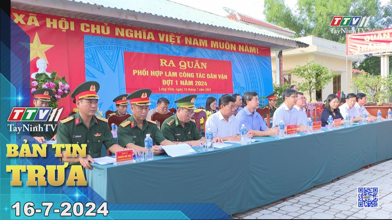 🛑Bản tin trưa 16-7-2024 | Tin tức hôm nay | TayNinhTV