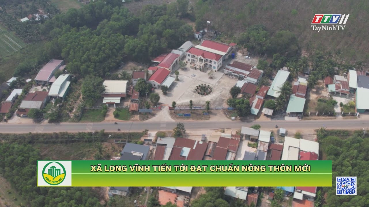 Xã Long Vĩnh tiến tới đạt chuẩn nông thôn mới | TÂY NINH XÂY DỰNG NÔNG THÔN MỚI | TayNinhTV