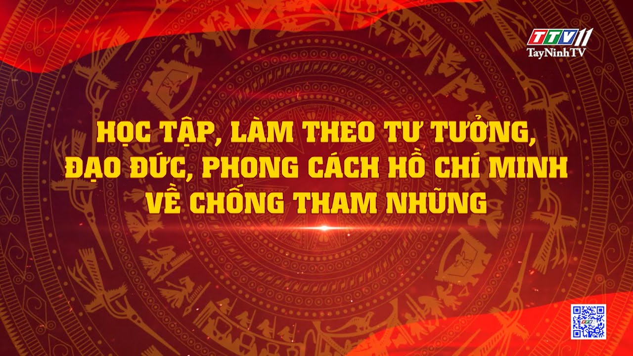 Học tập, làm theo tư tưởng, đạo đức, phong cách Hồ Chí Minh về chống tham nhũng | TayNinhTV