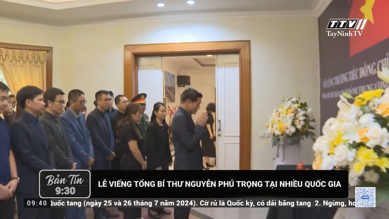 Lễ viếng Tổng bí thư Nguyễn Phú Trọng tại nhiều quốc gia | TayNinhTV