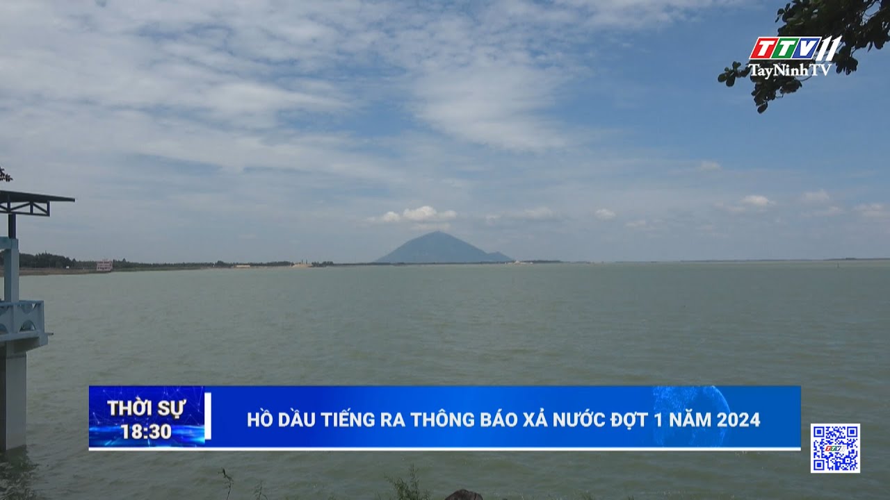 Hồ Dầu Tiếng ra thông báo xả nước đợt 1 năm 2024 | TayNinhTV