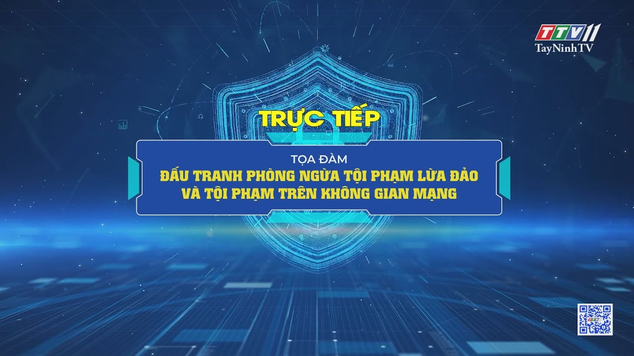 🛑Trực tiếp tọa đàm: ĐẤU TRANH PHÒNG NGỪA TỘI PHẠM LỪA ĐẢO VÀ TỘI PHẠM TRÊN KHÔNG GIAN MẠNG