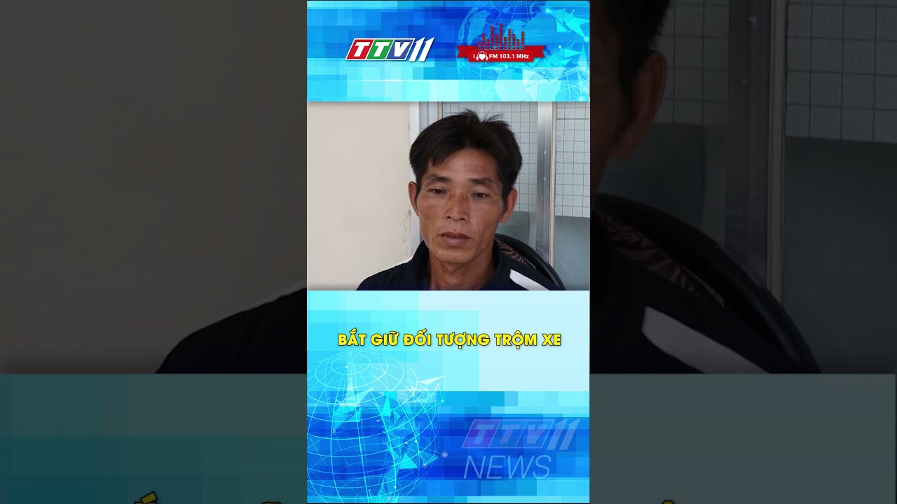 BẮT GIỮ ĐỐI TƯỢNG TR,Ộ,M XE #shortvideo #shorts  #ttv11  #truyenhinhtayninh #tayninhtv