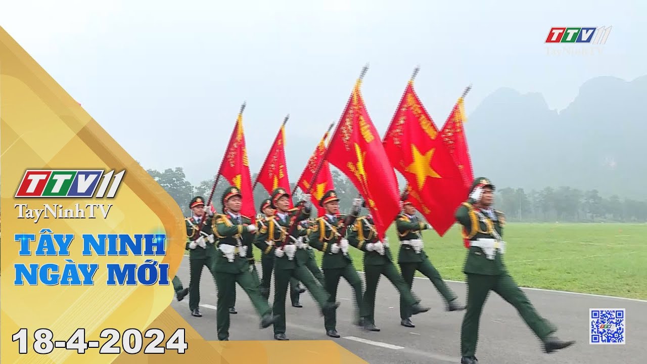 🛑Tây Ninh ngày mới 18-4-2024 | Tin tức hôm nay | TayNinhTV