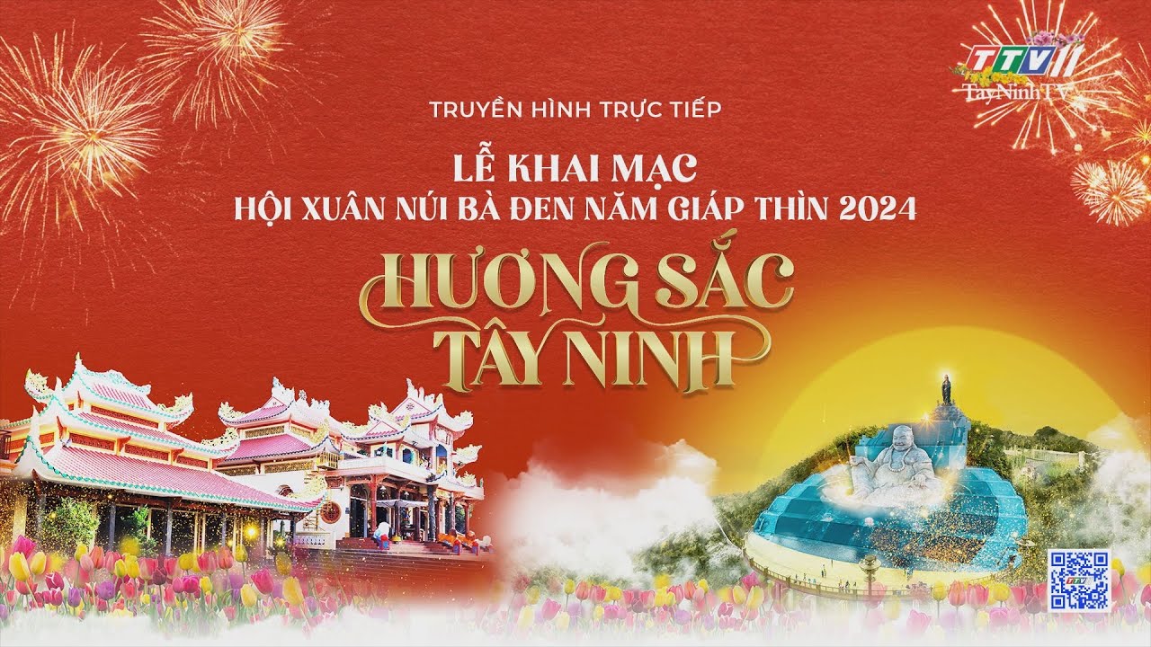 🛑Trực tiếp Lễ Khai mạc Hội Xuân Núi Bà Đen năm Giáp Thìn 2024 - "Hương sắc Tây Ninh" | TayNinhTV