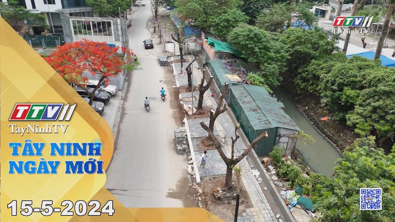 🛑Tây Ninh ngày mới 15-5-2024 | Tin tức hôm nay | TayNinhTV