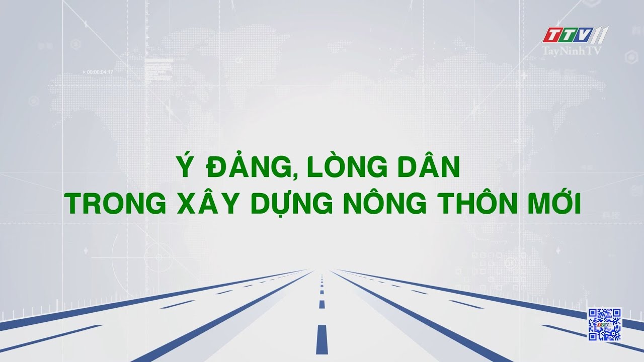 Ý đảng, lòng dân trong xây dựng nông thôn mới | TÂY NINH XÂY DỰNG NÔNG THÔN MỚI | TayNinhTV