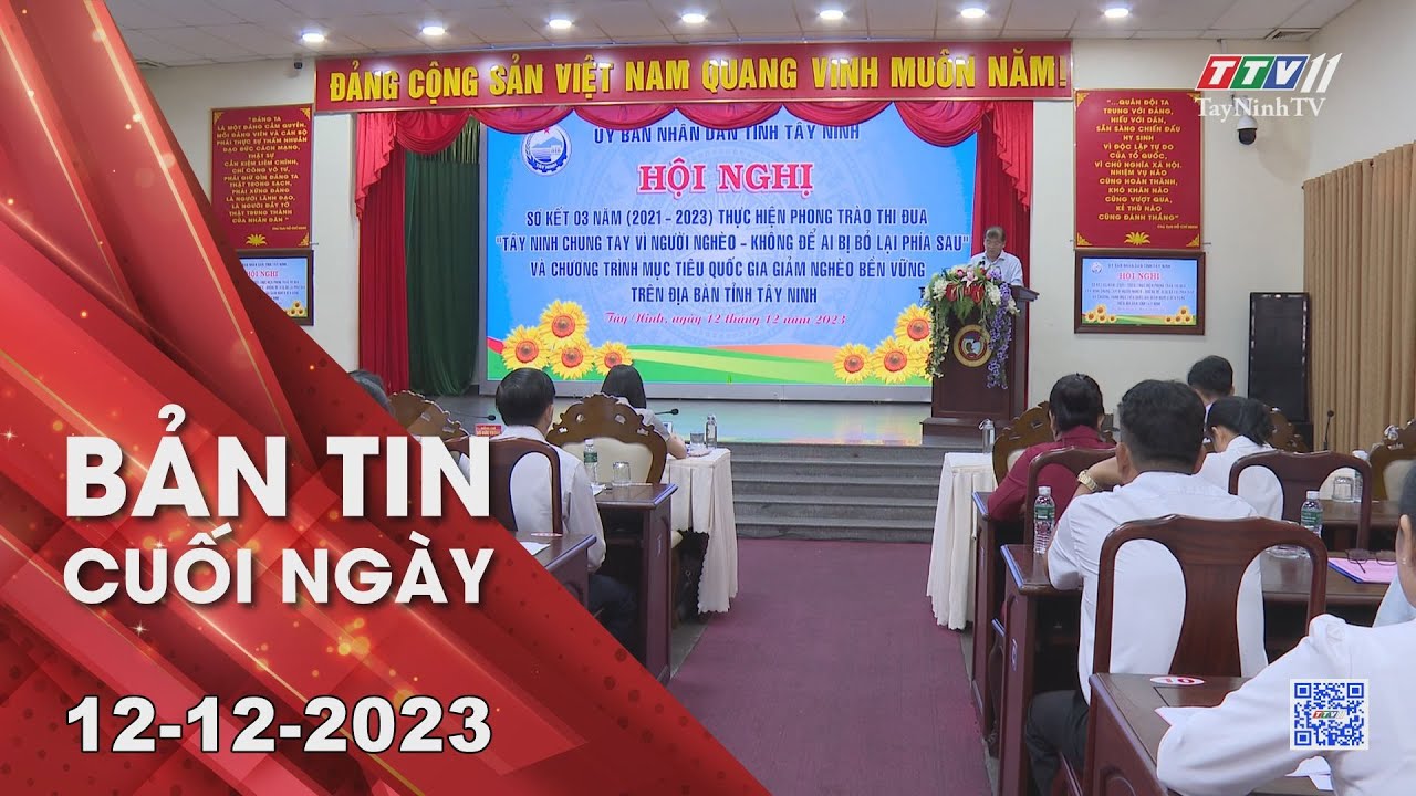 Bản tin cuối ngày 12-12-2023 | Tin tức hôm nay | TayNinhTV