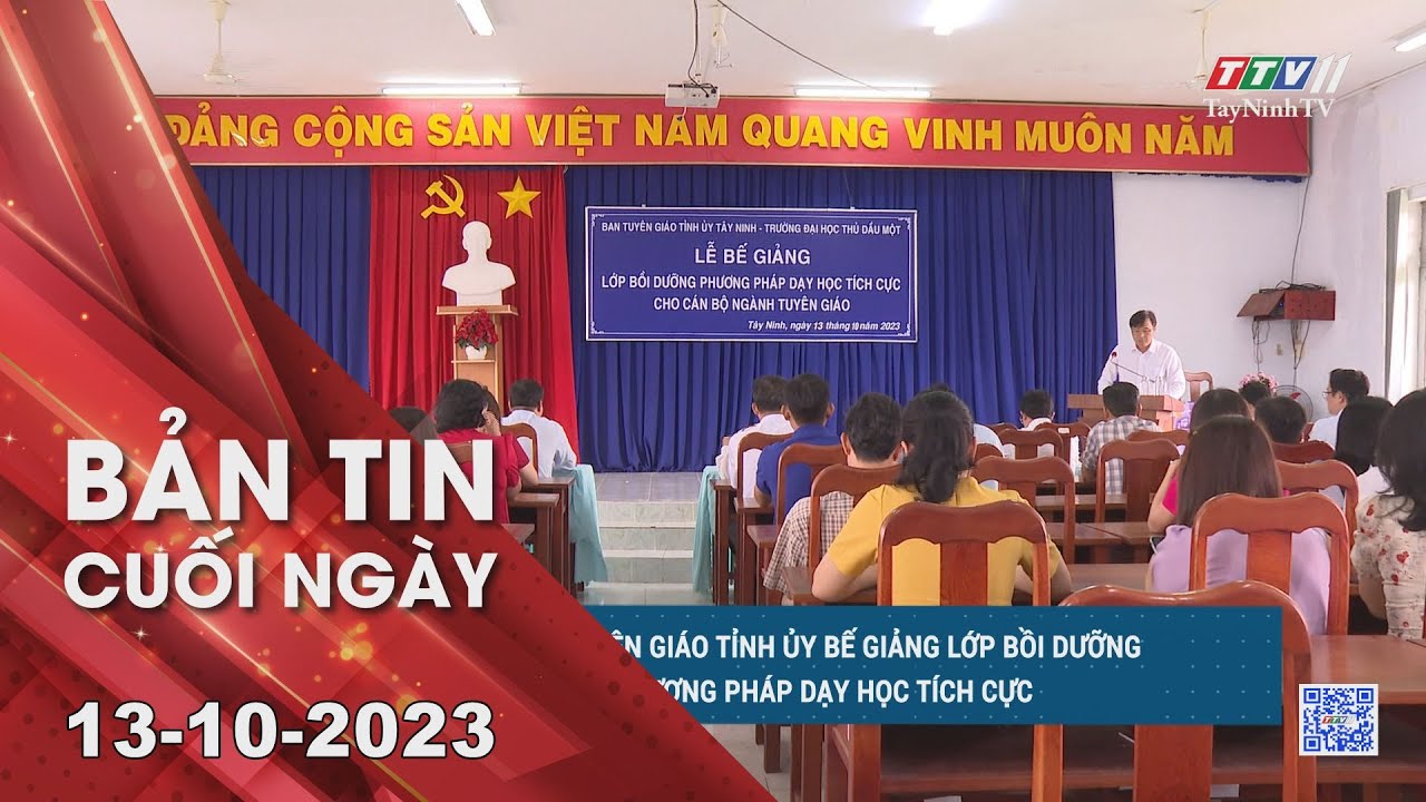 Bản tin cuối ngày 13-10-2023 | Tin tức hôm nay | TayNinhTV