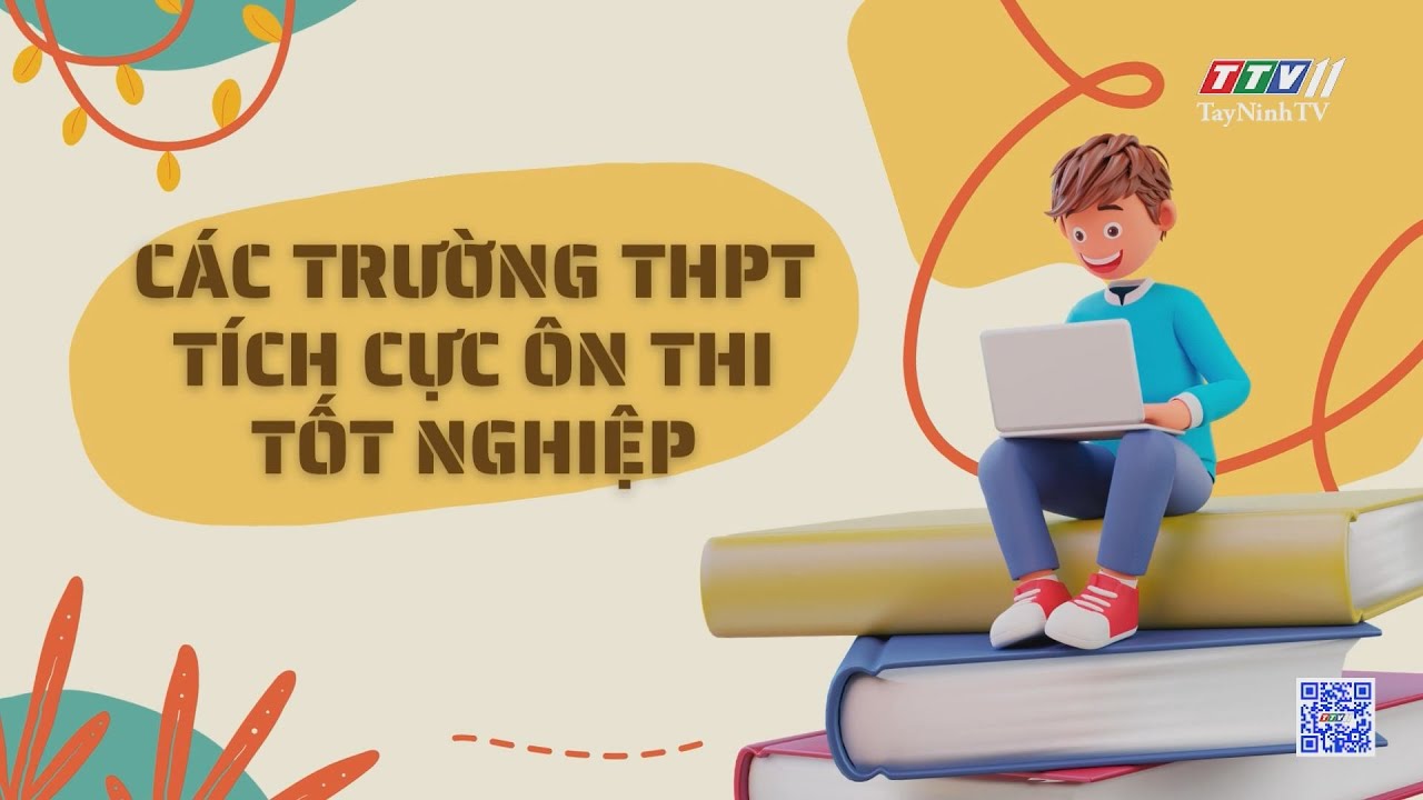 Các trường tích cực ôn tập cho kỳ thi tốt nghiệp THPT năm 2024 | GIÁO DỤC ĐÀO TẠO | TayNinhTV