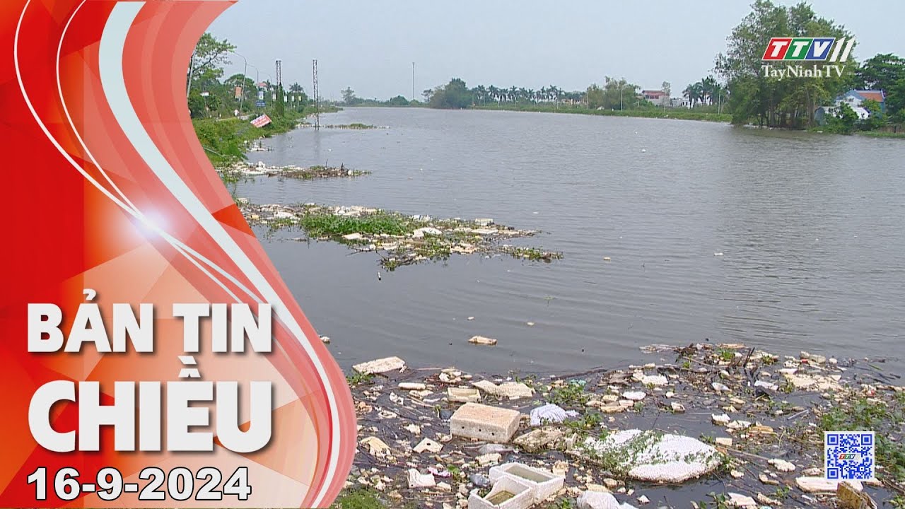 🛑Bản tin chiều 16-9-2024 | Tin tức hôm nay | TayNinhTV