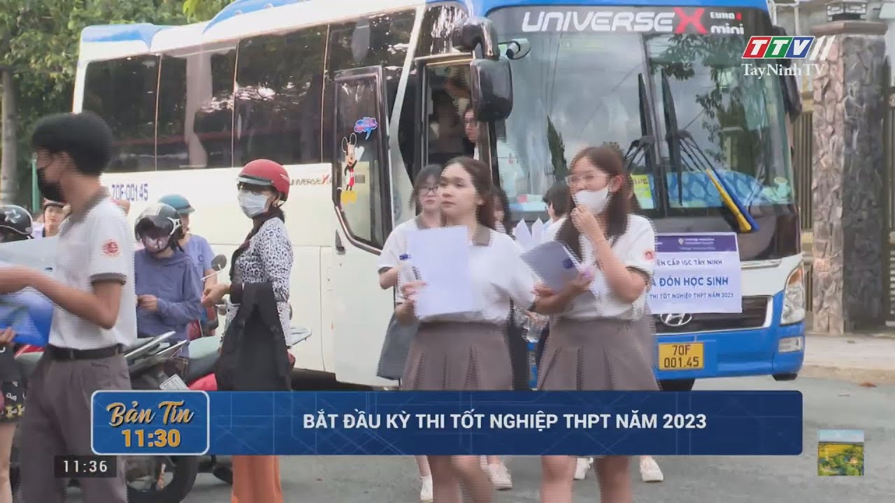 Bắt đầu kỳ thi tốt nghiệp THPT năm 2023 | TayNinhTV