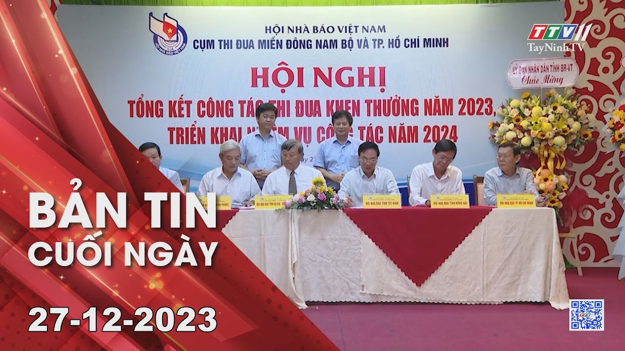 Bản tin cuối ngày 27-12-2023 | Tin tức hôm nay | TayNinhTV