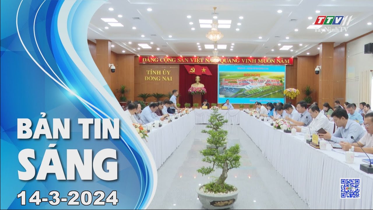 🛑Bản tin sáng 14-3-2024 | Tin tức hôm nay | TayNinhTV