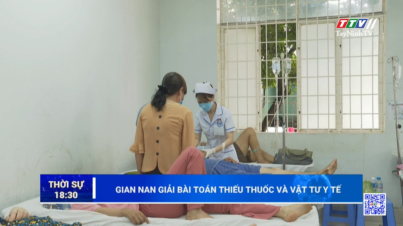 Gian nan giải bài toán thiếu thuốc và vật tư y tế | TayNinhTV