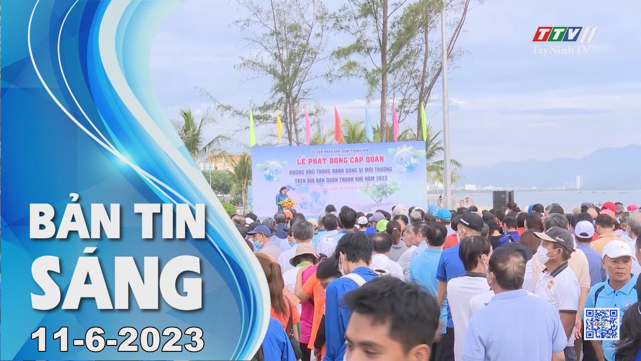 🛑Bản tin sáng 11-6-2023 | Tin tức hôm nay | TayNinhTV