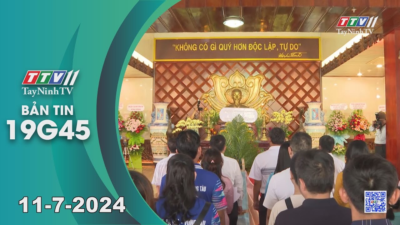 🛑Bản tin 19G45 | 11-7-2024 | Tin tức hôm nay | TayNinhTV